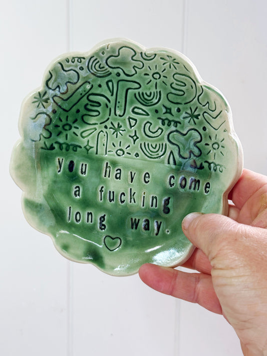 YOU HAVE COME A F@%*ING LONG WAY cake plate