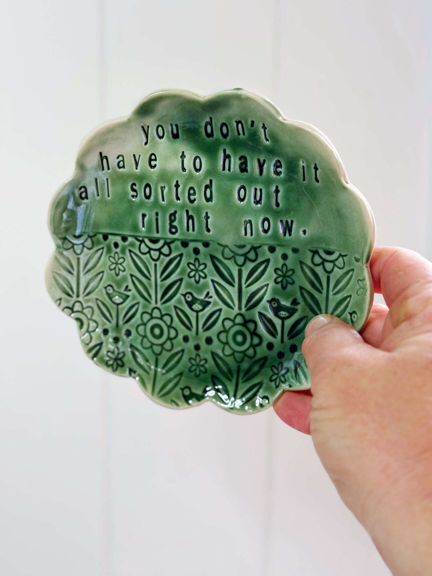 YOU DON’T HAVE TO HAVE IT ALL SORTED OUT RIGHT NOW cake plate